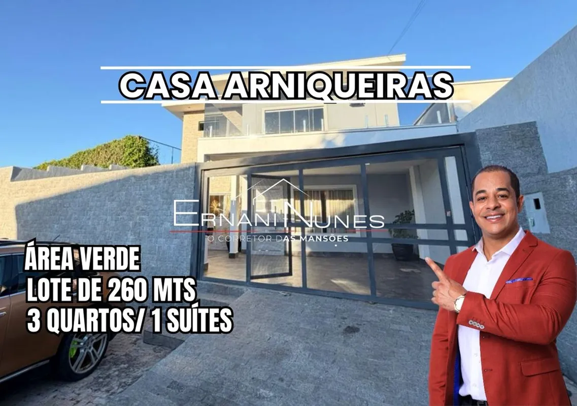ERNANI NUNES O CORRETOR DAS MANSOES APRESENTACasa em arniqueiras Composta por 3 ...
